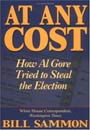 At Any Cost : How Al Gore Tried to Steal the Election by Bill Sammon